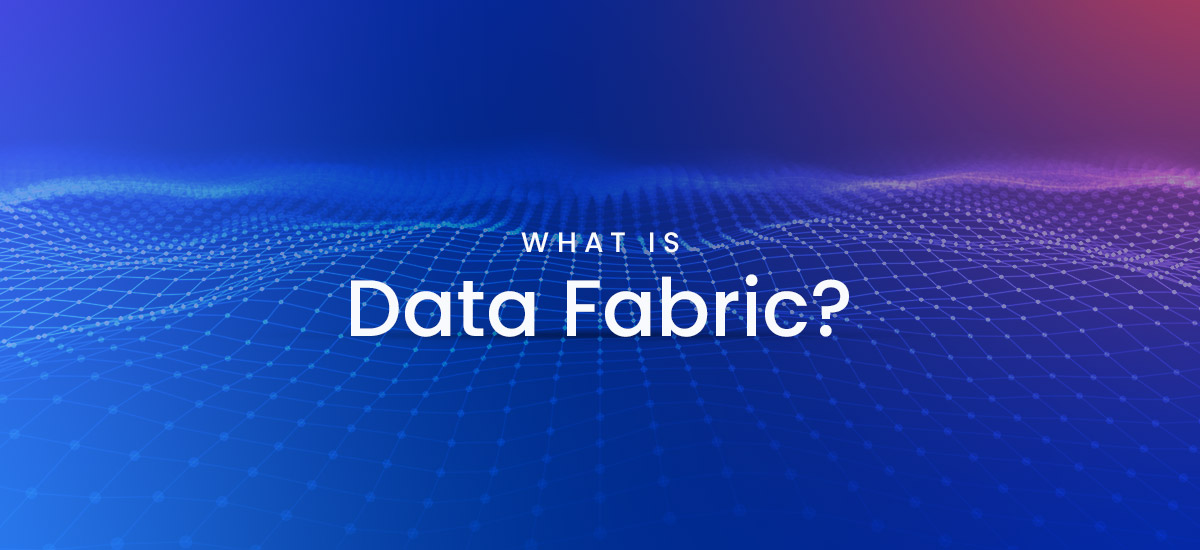 What Is Data Fabric? Architecture, Components, Benefits & Real-World Use Cases
